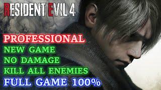 Resident Evil 4 Remake - Professional 100% NGNo DamageKill All Enemies - Full Game 4K 60FPS