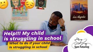 What To Do If Your Child is Struggling At School