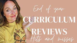 END OF YEAR CURRICULUM REVIEWSHITS + MISSES FOR 4 KIDS