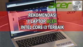 7 LAPTOP ACER i3 TERBAIK DAN TERMURAH TAHUN INI