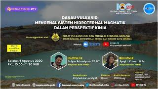 Webinar PVMBG ke-17  Danau Vulkanik - Mengenal Sistem Hidrotermal Magmatik Dalam Perspektif Kimia