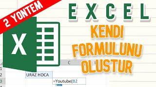 Excel Kendi Formülünüzü Oluşturma 2 Farklı Yöntem ile