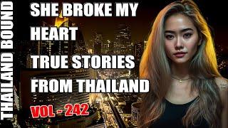 SHE BROKE MY HEART TRUE STORIES FROM THAILAND VOL - 242