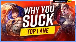 Why YOU SUCK at TOP LANE And How To Fix It