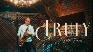 TRULY Lionel Richie Angelo Torres  INSTRUMENTAL SAX COVER