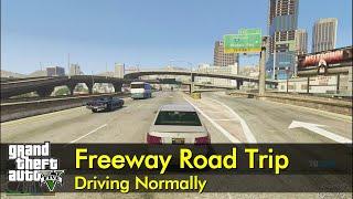 Long Drive Freeway Road Trip day  GTA V - driving normally