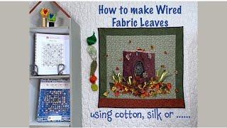 How to make Wired Fabric Leaves - Quilting Tips & Techniques