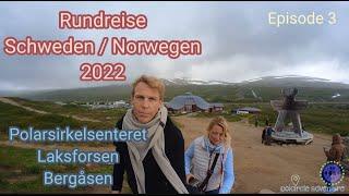 Wohnmobil Rundreise Schweden  Norwegen 2022 Teil 3 Polarkreis Center Laksforsen Bergasen