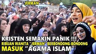 ALHAMDULILLAH  RIBUAN WANITA JERMAN SERENTAK MASUK AGAMA ISLAM APA PENYEBABNYA ?