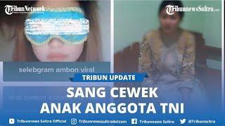 Pemeran Video 72 Detik Selebgram Ambon Ternyata Anak Anggota TNI Nasibnya Usai Viral Adegan Es Batu