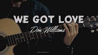 Don Williams  - We got love Lyrics  OFFICIAL LYRICS VIDEO #countrymusic