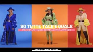 Stefania Lay Nancy Coppola Giusy Attanasio - So Tutte Tale e Quale Video Ufficiale 2022