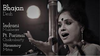 Indrani Mukherjee  Classical Vocal  Bhajan  Pt. Parimal Chakrabarty  Pt.Bharatendu Harishchandra