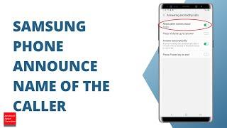 How to have your Samsung Phone announce the name of the caller without you looking at the phone