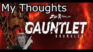 Krangled Gauntlet Thoughts + Expectations