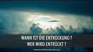 Wann ist die Entrückung? Wer wird entrückt?