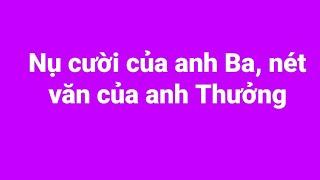 Nụ cười của anh Ba nét Văn của anh Thưởng