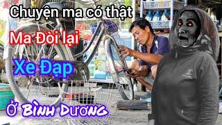 Tập 1093 Ma đòi lại xe đạp ở Bình Dươngchuyện ma có thật