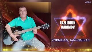 Fazliddin Karimov- Yormisanjanonmisan  Фазлиддин Каримов-йормисан жанонмисан