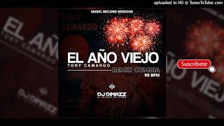 El Año Viejo Cumbia Remix - Tony Camargo By Dj Dimazz El Salvador