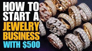 How To Start A Jewelry Business With $500 In 2024