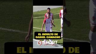 EL INSULT0 DE DANIEL CAMACHO. a quién se dirigió Camacho luego del grito de gol? #universitario