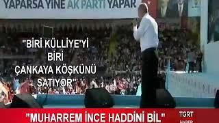 Erdoğan Muharrem İnce Haddini Bil