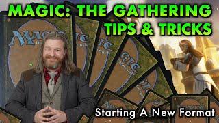 Magic The Gathering Tips & Tricks - Starting A New Format