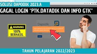 Cara Mengatasi Gagal Login PTK.datadik dan Info GTK Terbaru  Dapodik 2023.a