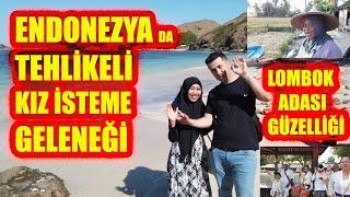 ENDONEZYA LOMBOK ADASINDA TEHLİKELİ KIZ İSTEME GELENEKLERİ-ENDONEZYA LOMBOK ADASI NIN GUZELLİKLERİ