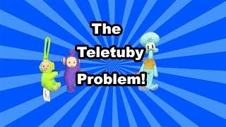Plushies- The Teletubby Problem  ep #26