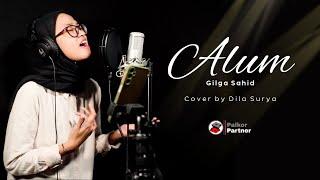 ALUM - GILGA SAHID  COVER BY DILA SURYA  PALKOR PARTNER