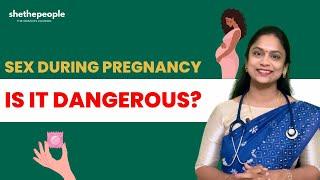 Is sexual intercourse during pregnancy okay?  Answers Dr. Ramya  SheThePeople