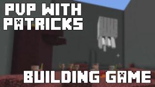 PvP with Patricks - Building Game