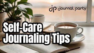 10 Journaling Tips To Level Up Your Self-Care Routine