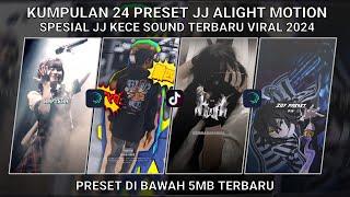 KUMPULAN 24 PRESET JJ ALIGHT MOTION SPESIAL JJ KECE SOUND TERBARU VIRAL 2024  PRESET DI BAWAH 5 MB