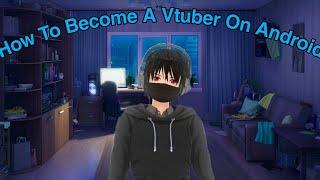 How To Become A Vtuber On Android