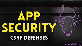 Practical Web Application Security - Part 9 - CSRF Defenses Hacksplaining