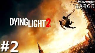 Zagrajmy w Dying Light 2 PL odc. 2 - Schronienie na noc