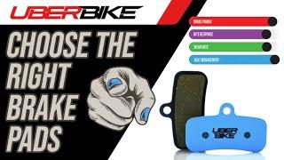 CHOOSE THE RIGHT UBERBIKE DISC BRAKE PADS - UPDATED COMPOUND GUIDE