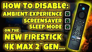  HOW TO DISABLE AMBIENT EXPERIENCE and more - NEW FIRESTICK 4K Max 2nd Generation 