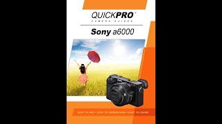 Sony A6000 Instructional Guide by QuickPro Camera Guides