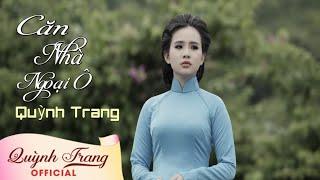 Căn Nhà Ngoại Ô  Quỳnh Trang  Official MV