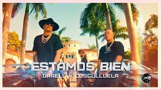 Darell x Cosculluela - Estamos Bien Official Video