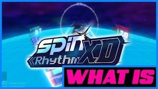 What is...Spin Rhythm XD