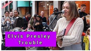 CROWDED STREET STOP IN AMAZEMENT  Elvis Presley Trouble - Allie Sherlock cover