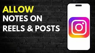 How to Allow Instagram Notes on Reels and Posts 2024 New Update