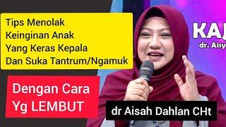 Cara Mengatasi Anak Tantrum  Ngamuk  dr Aisah Dahlan CHt