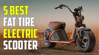 5 Best Fat Tire Electric Scooters 2024  Best Fat Tire Scooter 2024