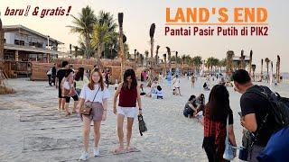 LANDS ENDnew white sand in PIK2⁉️ pantai pasir putih baru lagi di PIK 2walking around New Jakarta